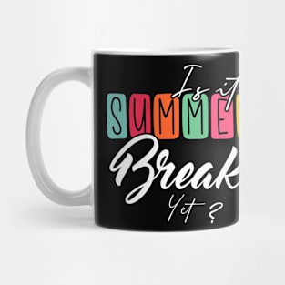 Is It Summer Break Yet Mug